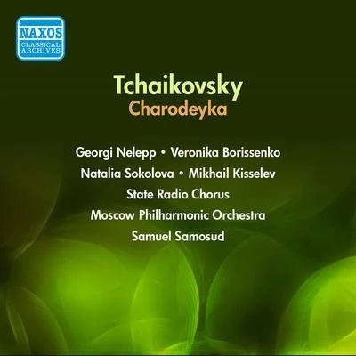 Samuel Samosud TCHAIKOVSKY, P.I.:Charodeyka (The Enchantress) [Opera] (Samosud) (1954)