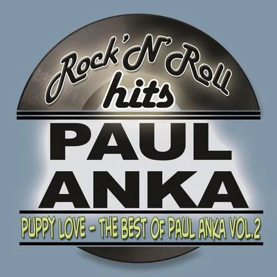 Paul Anka Puppy Love - The Best of Paul Anka, Vol. 2 (Remastered)