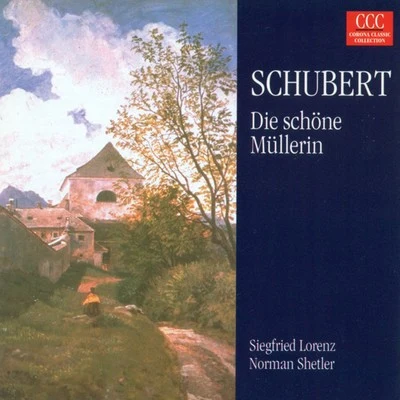 Norman Shetler Franz Schubert: Die Schone Mullerin (Siegfried Lorenz, Norman Shetler)