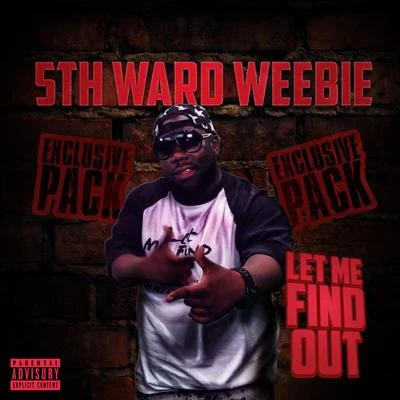 5th Ward Weebie Let Me Find out Exclusive Pack