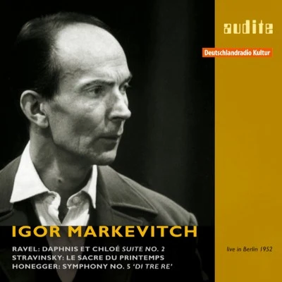 RIAS-Symphonie-Orchester Igor Markevitch Conducts Ravel, Stravinsky and Honegger