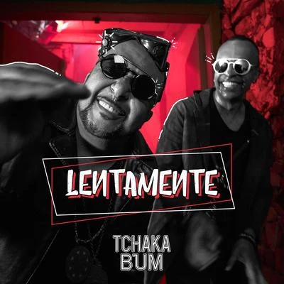 Tchakabum Lentamente