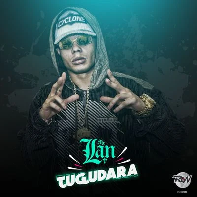 MC Lan Tugudara