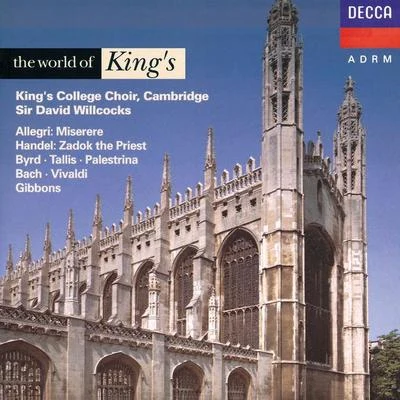 Sir David Willcocks/Choir of King&#x27;s College Cambridge The World of King's