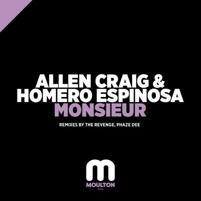 Homero Espinosa/Allen Craig Monsieur - 2019 Remixes