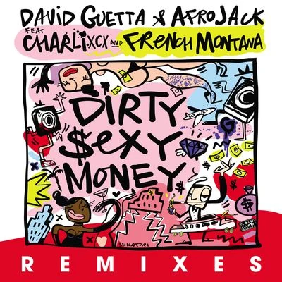 Afrojack/David Guetta/French Montana/Charli XCX Dirty Sexy Money (feat. Charli XCX & French Montana) [Remixes]