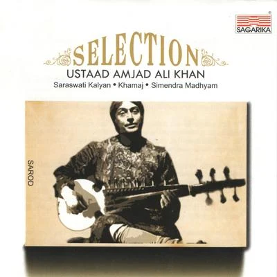 Ustad Amjad Ali Khan Ustad Amjad Ali Khan - Selection