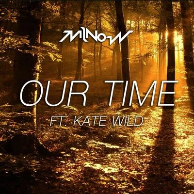 Minow/Kate Wild Our Time (feat. Kate Wild)