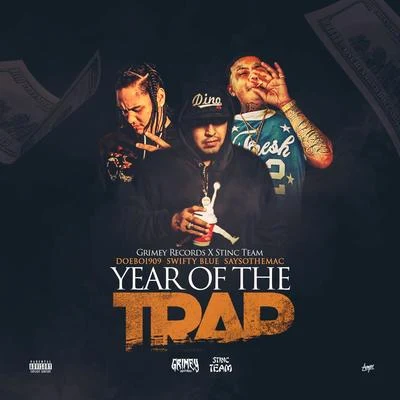 Swifty Blue/SaySoTheMac/DOEBOI909 Year of the Trap