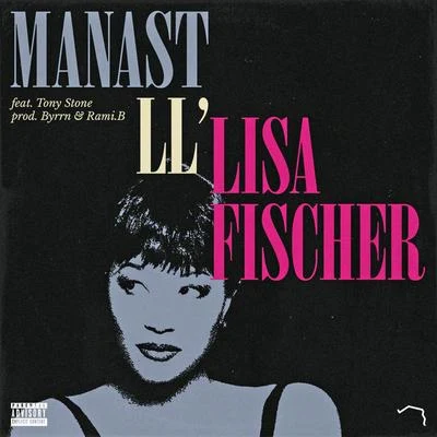 Manast LL&#x27; Lisa Fischer