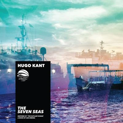 Hugo Kant/Ian Urbina The Seven Seas