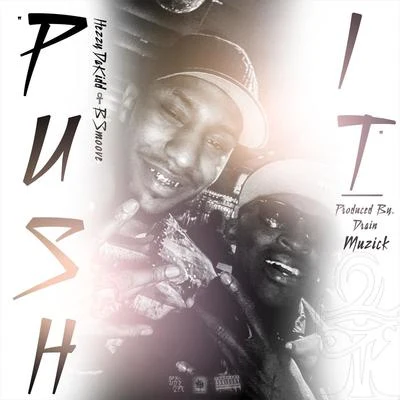 Hezzydakidd/Bsmoove Push It