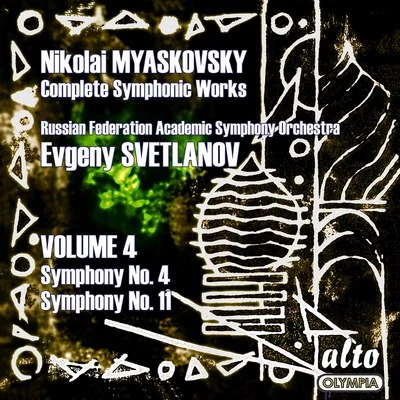 USSR Symphony Orchestra/Evgeny Svetlanov Myaskovsky: Complete Symphonies, Volume 4 – Symphonies Nos. 4 and 11 - Svetlanov