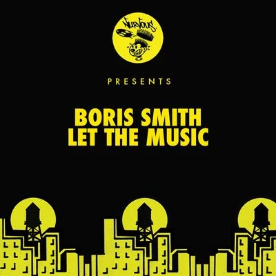 Boris Smith Let The Music