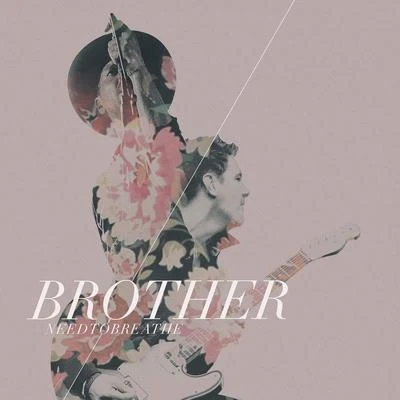 Needtobreathe Brother