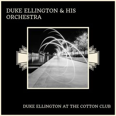 Duke Ellington & His Orchestra Duke Ellington At The Cotton Club (Original)