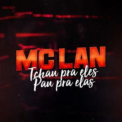 MC Lan Tchau para Eles, Pau para Elas