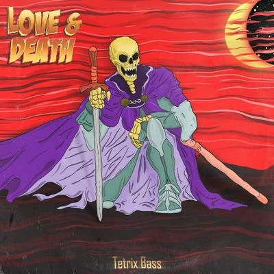 Tetrix Bass Love & Death