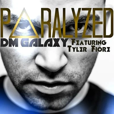 DM Galaxy/Tyler Fiore Paralyzed VIP (feat. Tyler Fiore)