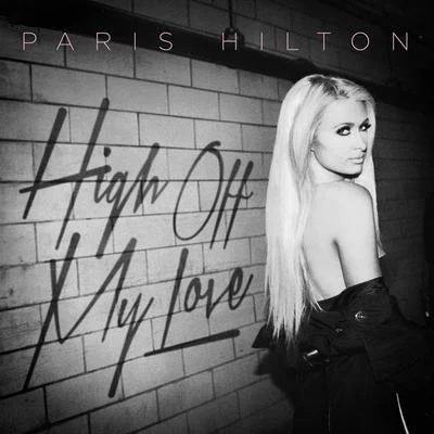 Paris Hilton/Birdman High Off My Love [Explicit]