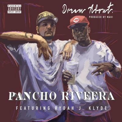 Pancho Riveera/Rydah J. Klyde Dream About