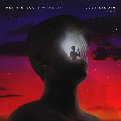 Petit Biscuit Wake Up (Just Kiddin Remix)