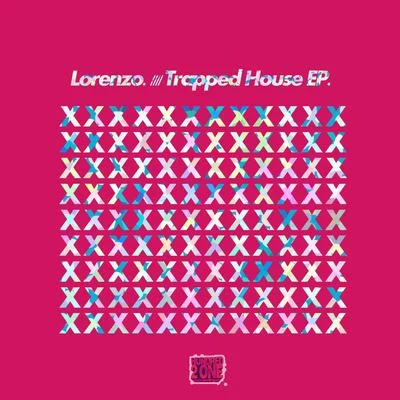 Lorenzo Trapped House EP