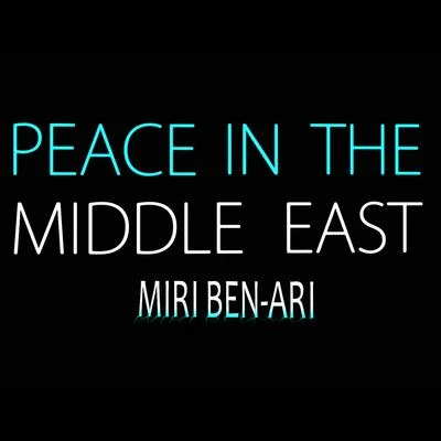 Miri Ben-Ari Peace in the Middle East