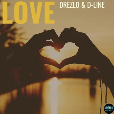 D-Line/Drezlo Love