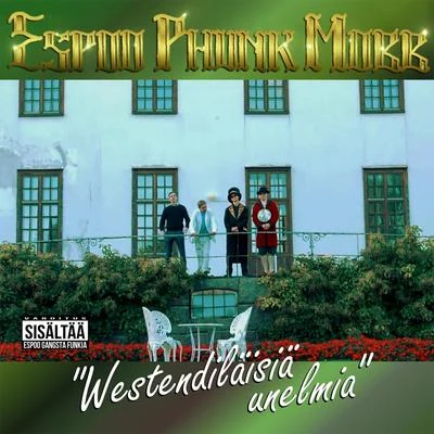 E.P.M./Phunky Mr. Olavi/Kristo/MCP & Kim博 Westendiläisiä unelmia