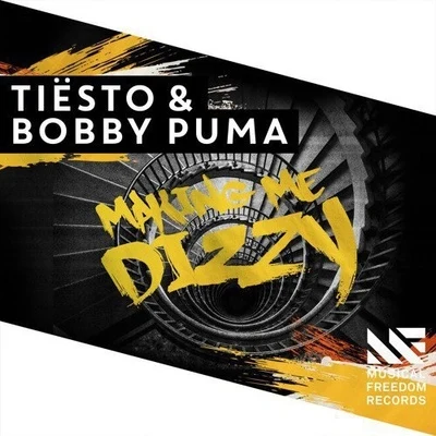 Tiesto/BOBBY PUMA Making Me Dizzy (Original Mix)