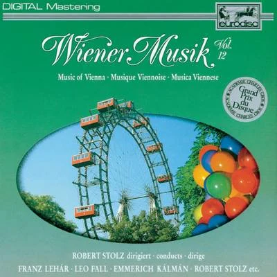 Robert Stolz Wiener Musik Vol. 12