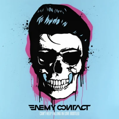 Enemy Contact Can't Help Falling In Love (Enemy Contact Bootleg)