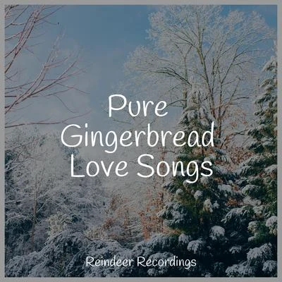 Christmas Songs for Children Orchestra/Dj Christmas/All I Want for Christmas Is You Pure Gingerbread Love Songs