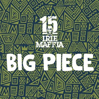 Irie Maffia Big Piece