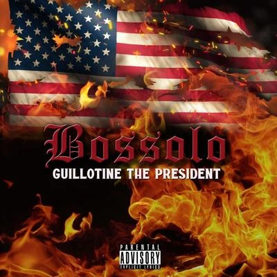 Bossolo Guillotine the President