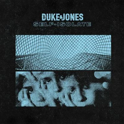 Duke & Jones Self-Isolate