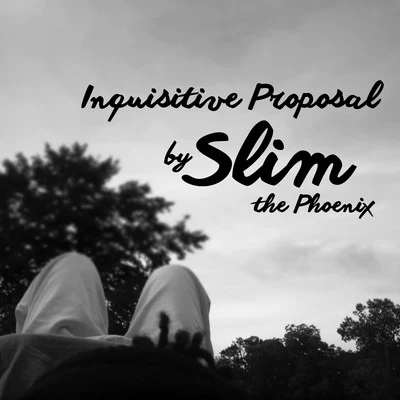 Slim Inquisitive Proposal