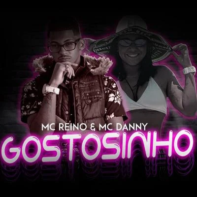 MC Reino/Mc Danny Gostosinho