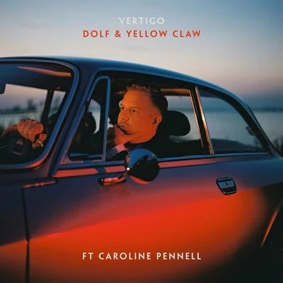 DOLF/Caroline Pennell/Yellow Claw Vertigo