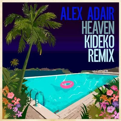 Alex Adair Heaven (Kideko Remix)