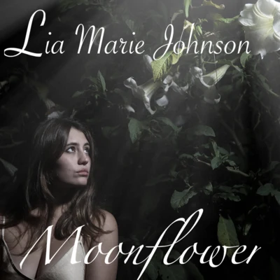 Lia Marie Johnson Moonflower