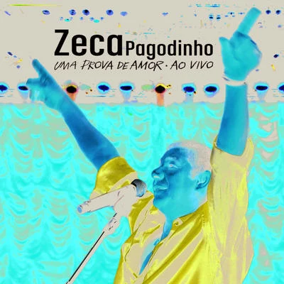 Zeca Pagodinho Zeca Pagodinho - Uma Prova De Amor Ao Vivo