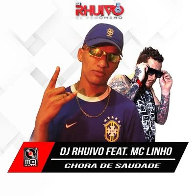 Dj Rhuivo/Mc Linho Chora de Saudade