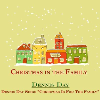 Dennis Day Dennis Day Sings Christmas Is for the Family