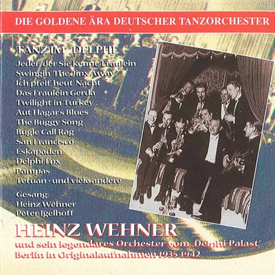 Heinz Wehner GOLDEN ERA OF THE GERMAN DANCE ORCHESTRA (THE) - Heinz Wehner (1935-1942)