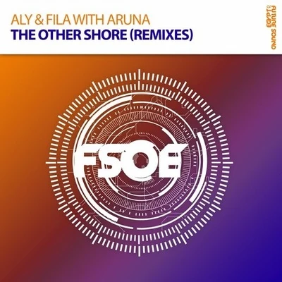 Fila/Aruna/Aly The Other Shore - Remixes