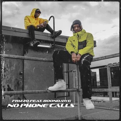 Frizzo No Phone Calls (feat. Boondawg)