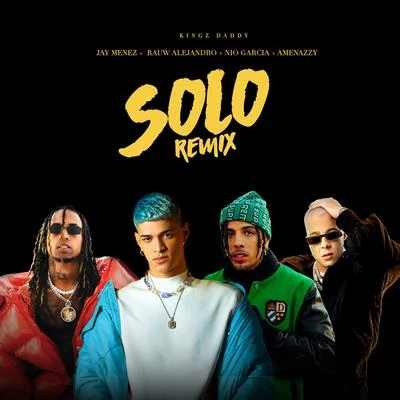 Nio Garcia/Rauw Alejandro/Jay Menez Solo Remix (feat. Amenazzy)