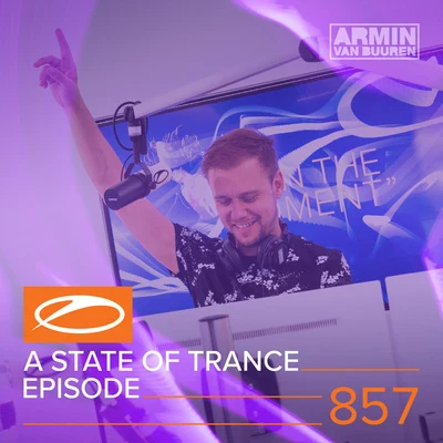 Armin van Buuren/Armada Music A State Of Trance Episode 857